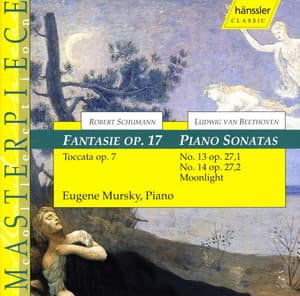 Schumann: Fantasia in C Major / Toccata / Beethoven: Piano Sonatas Nos. 13 and 14 - Eugene Mursky