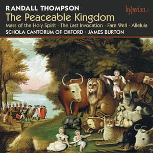 Thompson: The Peaceable Kingdom & Other Choral Works - Randall Thompson