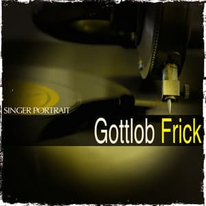 Singer Portrait: Gottlob Frick - Gottlob Frick