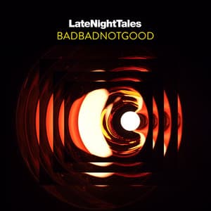 Late Night Tales: Badbadnotgood - BADBADNOTGOOD