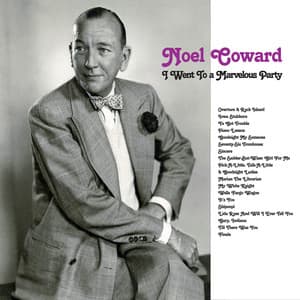 I Went to a Marvelous Party - Noel Coward