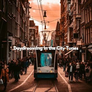 Daydreaming in the City Tunes - Music for Work