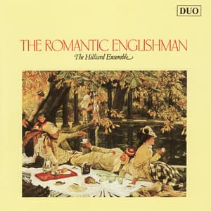 The Romantic Englishman - The Hilliard Ensemble