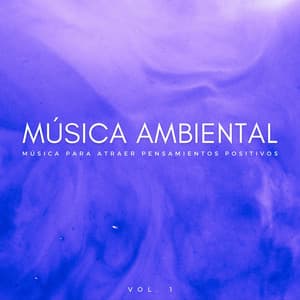 Música Ambiental: Música Para Atraer Pensamientos Positivos Vol. 1 - Naturaleza nativa americana