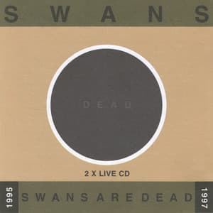 Swans Are Dead: Live '95-'97 - Swans
