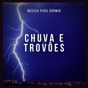 Musica para Dormir: Chuva e Trovoes - Especialistas de Musica para Dormir