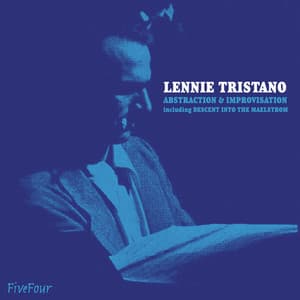 Abstraction & Improvisation - Lennie Tristano
