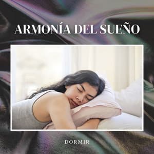 Armonía del Sueño: Música Serena para Dormir - Dormir