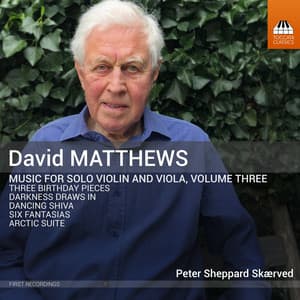 David Matthews: Music for Solo Violin & Viola, Vol. 3 - David Matthews