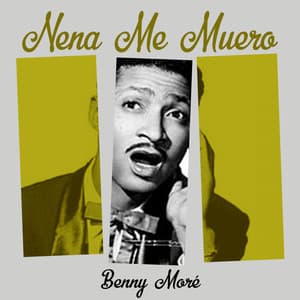 Nena me muero - Beny Moré