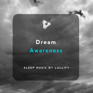 Dream Awareness - Sleep Music by Lullify