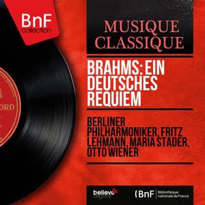 Brahms: Ein deutsches Requiem - Johannes Brahms