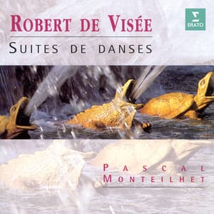 De Visée: Suites de danses - Robert de Visée