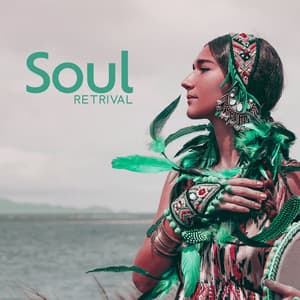 Soul Retrival: Healing Music Of The Great Spirit, Native American Peaceful Journey Music - Aboriginal Native Music