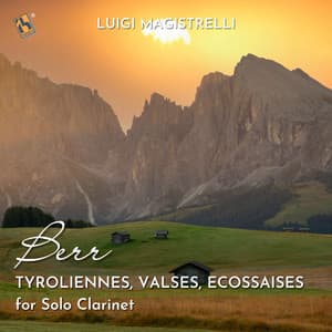 Berr: Tyroliennes, Valses, Ecossaises for Solo Clarinet - Friedrich Berr
