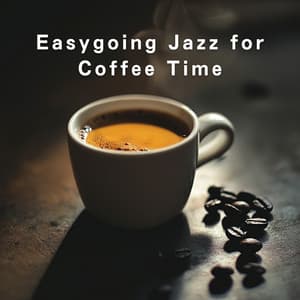Easygoing Jazz for Coffee Time - Relaxing Piano Crew