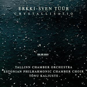 Erkki-Sven Tüür: Crystallisatio - Erkki-Sven Tüür