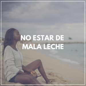 No Estar de Mala Leche - Música Yoga