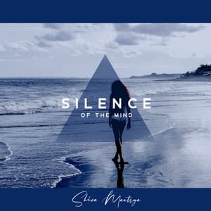 Silence of the Mind: Mantras for Deep Inner Peace, 20 Powerful Mantras - Shiva Mantrya