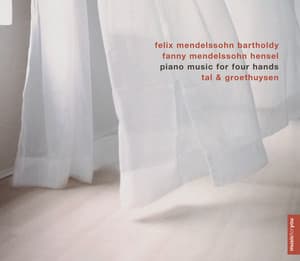 Felix & Fanny Mendelssohn: Piano Music for 4 Hands - Tal & Groethuysen