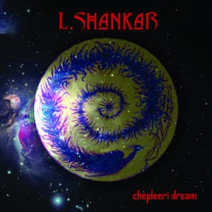 Chepleeri Dream - L. Shankar