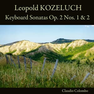 Leopold Kozeluch: Keyboard Sonatas, Op. 2 Nos. 1 & 2 - Leopold Koželuch