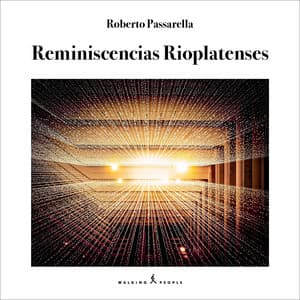 Reminiscencias Rioplatenses - Roberto Passarella