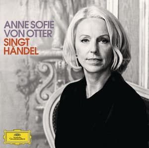 Anne Sofie von Otter singt Händel - George Frideric Handel