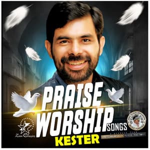 Praise and Worship Songs of Kester - Kester