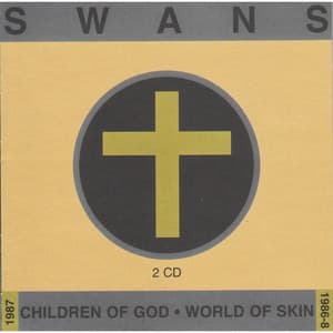 Children of God / World of Skin - Swans