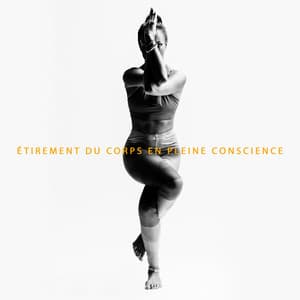 Étirement du corps en pleine conscience: Exercices de l'esprit et du corps - Bouddha Réflexion Zone Calme
