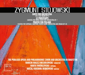Stojowski: Suite for Orchestra, Le printemps & Prayer for Poland - Zygmunt Stojowski