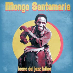 Icono del Jazz Latino - Mongo Santamaria