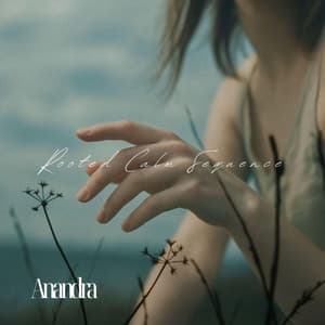 Rooted Calm Sequence - Anandra