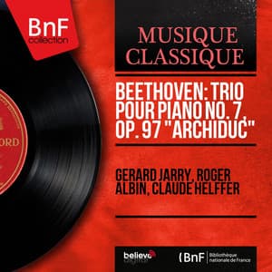 Beethoven: Trio pour piano No. 7, Op. 97 "Archiduc" - Ludwig van Beethoven