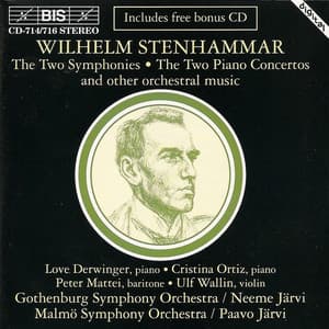 Stenhammar: Symphonies Nos. 1 and 2 / Piano Concertos Nos. 1 and 2 / Orchestral Music - Wilhelm Stenhammar