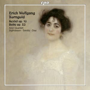 Korngold: String Sextet, Op. 10 & Suite, Op. 23 - Erich Wolfgang Korngold