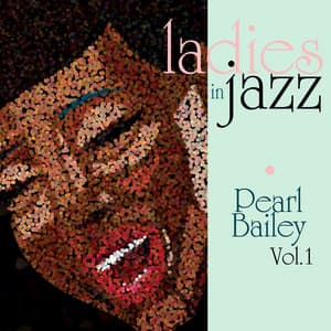 Ladies in Jazz - Pearl Bailey Vol. 1 - Pearl Bailey