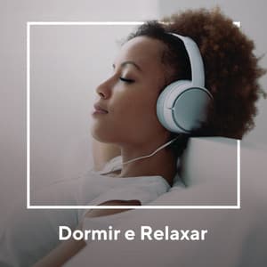 Dormir e Relaxar - Sons da Natureza