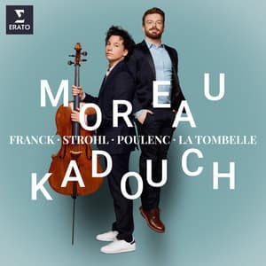 Franck, Poulenc & Strohl: Cello Sonatas - Edgar Moreau