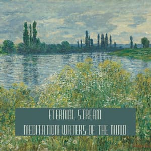 Eternal Stream: Meditation Waters of the Mind - Soft Water Streams Sounds