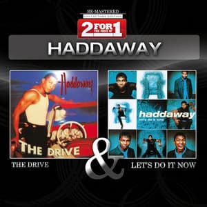 The Drive / Let's Do It Now - Haddaway