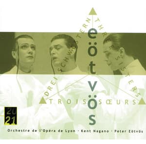 Eötvös: 3 Sisters - Peter Eötvös