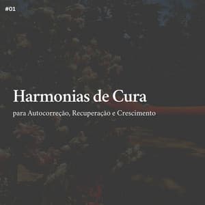 * Harmonias de Cura para Autocorreção, Recuperação e Crescimento * - Zona Música Relaxante