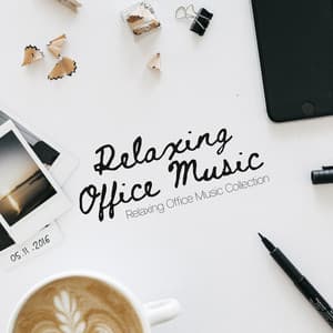 Relaxing Office Music - Relaxing Office Music Collection