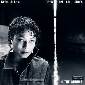 Open On All Sides - In the Middle - Geri Allen