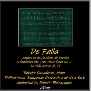 De Falla: noches en los Jardines de España - El Sombrero Des Tres Picos: suite NO.2 - La Vida Breve, G. 35 - Manuel de Falla