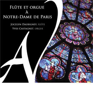 Flûte et orgue à Notre-Dame de Paris - Yves Castagnet