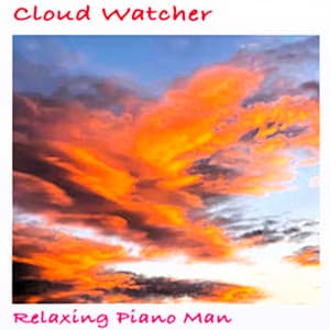 Cloud Watcher - Relaxing Piano Man