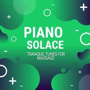 Piano Solace: Tranquil Tunes for Massage - Spa Music Station